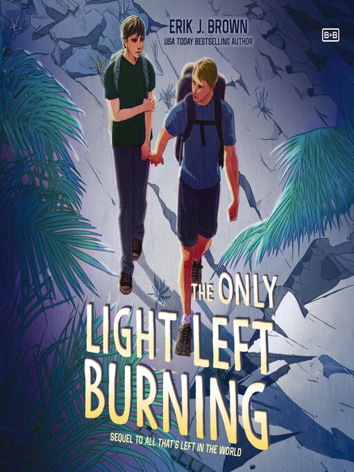 Title details for The Only Light Left Burning by Erik J. Brown - Wait list